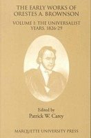 Early Works of Orestes A. Brownson