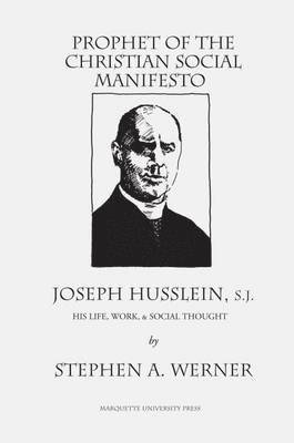 Stephen A. Werner - Prophet of the Christian Social Manifesto, Häftad