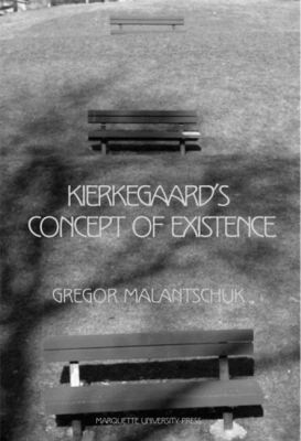 Gregor Malantschuk, Howard V. Hong, Edna H. Hong - Kierkegaard's Concept of Existence, Häftad