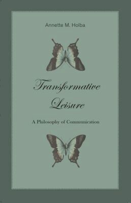 Annette M. Holba - Transformative Leisure, Häftad