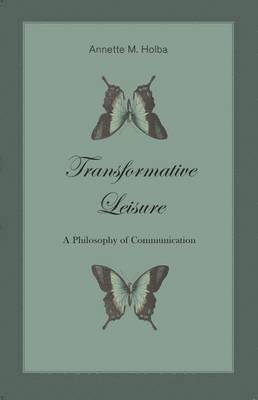 Annette M. Holba - Transformative Leisure, Häftad