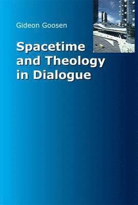 Spacetime and Theology in Dialogue 1