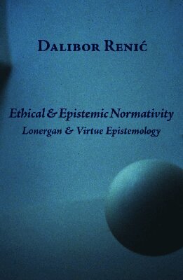 Dalibor Renic - Ethical and Epistemic Normativity, Häftad