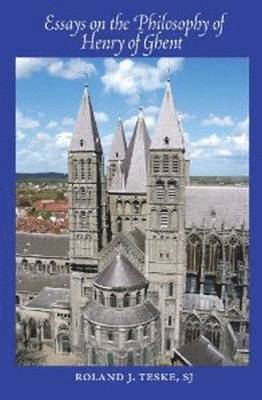 Roland J. Teske SJ - Essays on the Philosophy of Henry of Ghent, Häftad