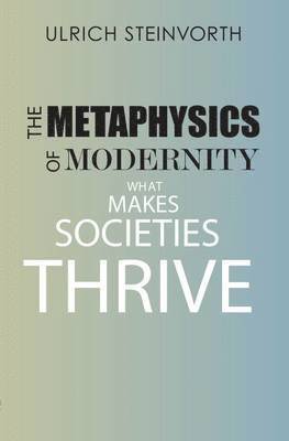 Ulrich Steinvorth - Metaphysics of Modernity, Häftad