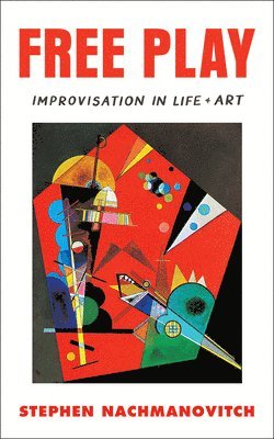Stephen Nachmanovitch - Free Play, Häftad