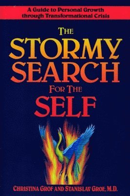 bokomslag The Stormy Search for the Self: A Guide to Personal Growth Through Transformational Crisis
