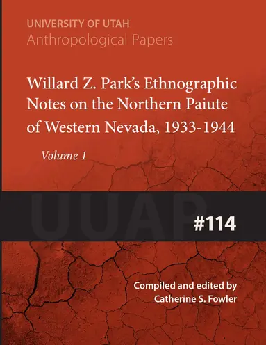 Catherine S Fowler - Willard Z. Park's Notes on the Northern Paiute of Western Nevada, 1933-1940 Volume 114, Häftad