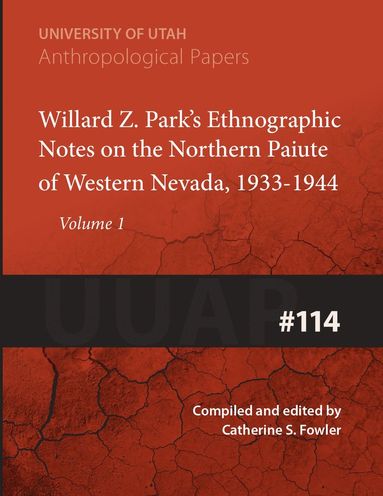 bokomslag Willard Z. Park's Notes on the Northern Paiute of Western Nevada, 1933-1940 Volume 114