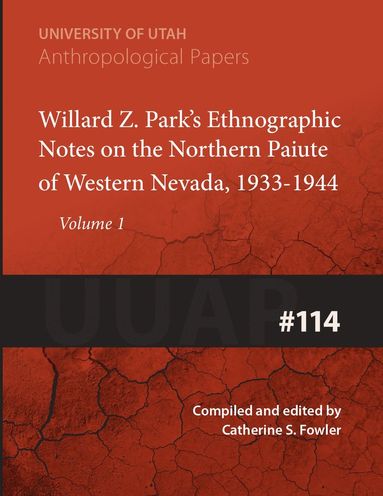 bokomslag Willard Z. Park's Notes on the Northern Paiute of Western Nevada, 1933-1940 Volume 114