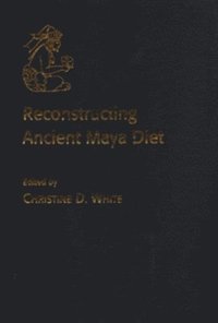 bokomslag Reconstructing Ancient Maya Diet