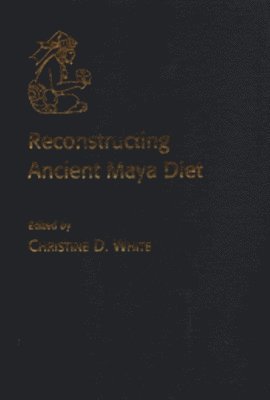 bokomslag Reconstructing Ancient Maya Diet
