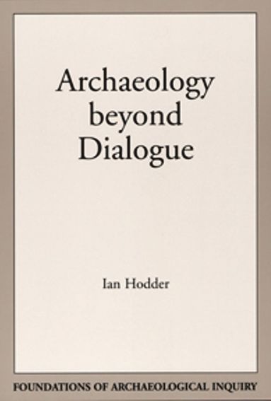 bokomslag Archaeology Beyond Dialogue