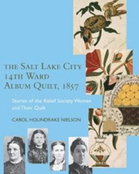 bokomslag The Salt Lake City 14th Ward Album Quilt, 1857
