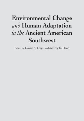 Environmental Change and Human Adaptation in the Ancient American Southwest 1