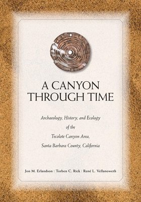 Jon Erlandson, Jon M. Erlandson, Torben C. Rick, Rene L. Vellanoweth, LuAnn Wandsnider - Canyon through Time, Häftad