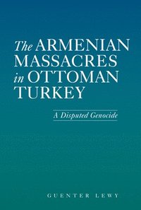 bokomslag The Armenian Massacres in Ottoman Turkey