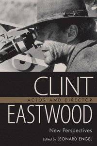 bokomslag Clint Eastwood, Actor and Director
