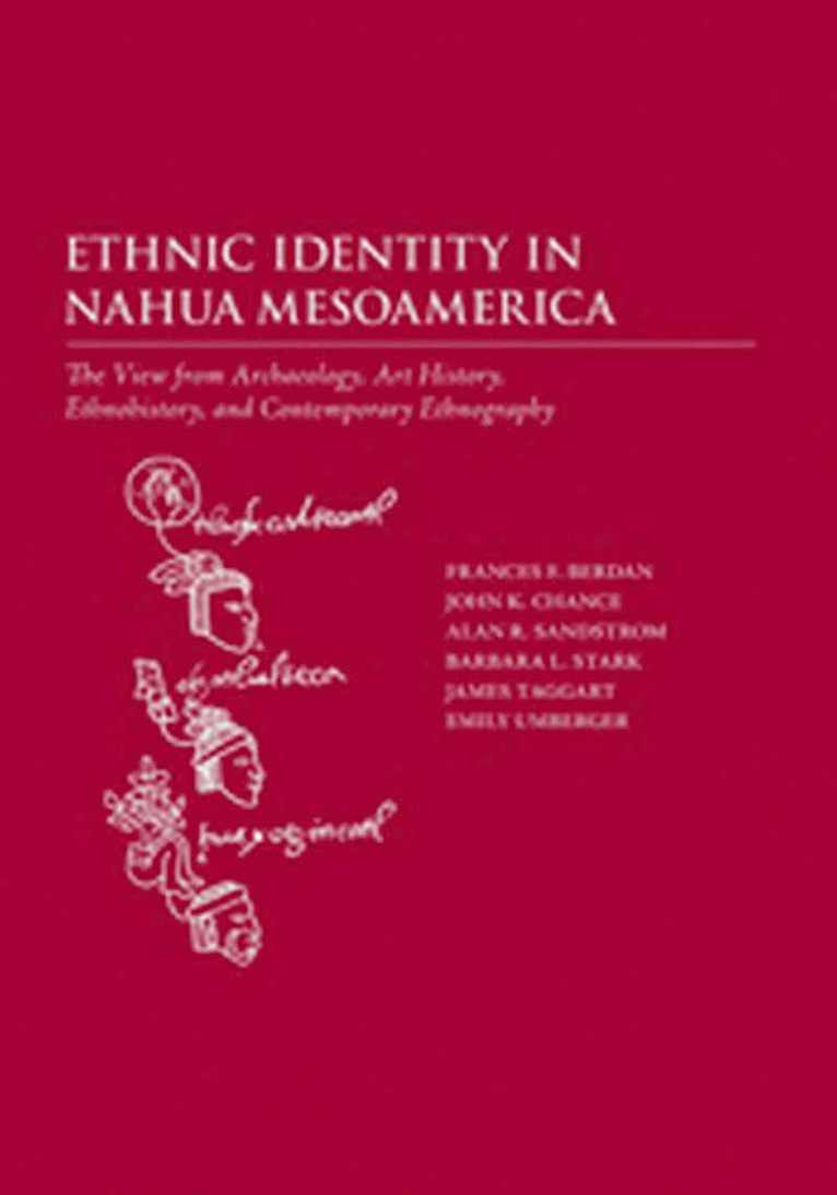 Frances Berdan, Frances F. Berdan, John K. Chance, Alan R. Sandstrom - Ethnic Identity in Nahua Mesoamerica, Inbunden