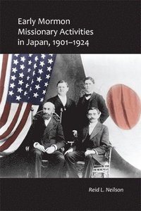 bokomslag Early Mormon Missionary Activities in Japan, 1901-1924