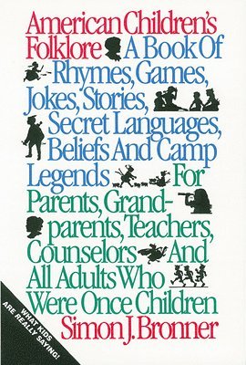 Simon J. Bronner, Simon J Bronner - American Children's Folklore, Häftad