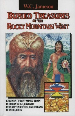 W. C. Jameson, W C Jameson - Buried Treasures of the Rocky Mountain West, Häftad