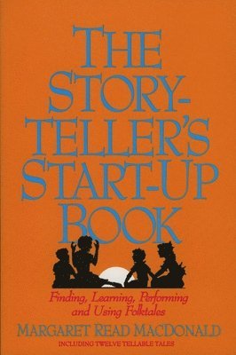Margaret Read MacDonald - Storyteller's Start-Up Book, Häftad