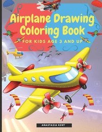 bokomslag Airplane Drawing Coloring Book for Kids Aged 3 and UP: Amazing Illustrations to Draw and Color Including Planes, Helicopters and Air Balloons