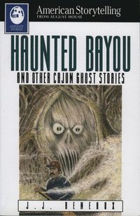 bokomslag Haunted Bayou: And Other Cajun Ghost Stories