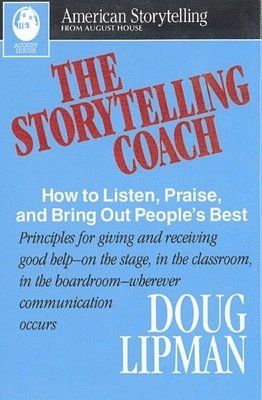 bokomslag The Storytelling Coach: How to Listen, Praise, and Bring Out People's Best