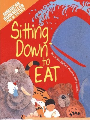 Bill Harley - Sitting Down to Eat, Inbunden