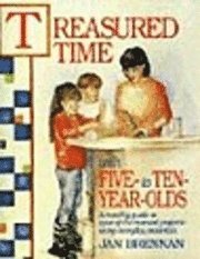 Treasured Time with Five- To Ten-Year-Olds 1