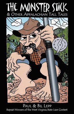 Paul Lepp, Bil Lepp - Monster Stick: And Other Appalachian Tall Tales, Häftad