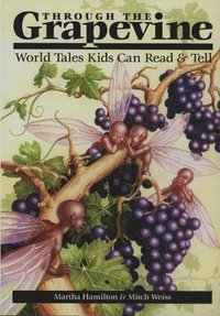 bokomslag Through the Grapevine: World Tales Kids Can Read & Tell