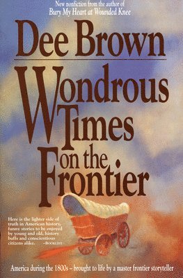 Wondrous Times on the Frontier 1