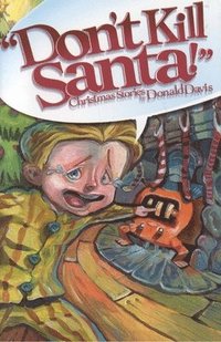 bokomslag Don't Kill Santa!