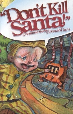 Don't Kill Santa!: Christmas Stories 1