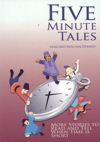 bokomslag Five-Minute Tales: More Stories to Read and Tell When Time Is Short