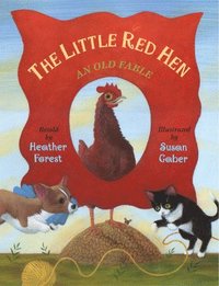 bokomslag The Little Red Hen: An Old Fable