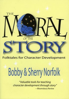 bokomslag Moral of the Story : Folktales for Character Development