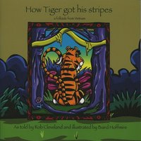 bokomslag How Tiger Got His Stripes: A Folktale from Vietnam