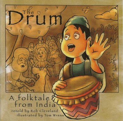 Rob Cleveland - The Drum: A Folktale from India, Häftad. Tillgänglighet: Tillfälligt slut