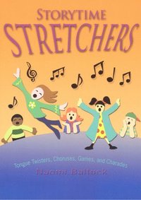 bokomslag Storytime Stretchers: Tongue Twisters, Choruses, Games, and Charades