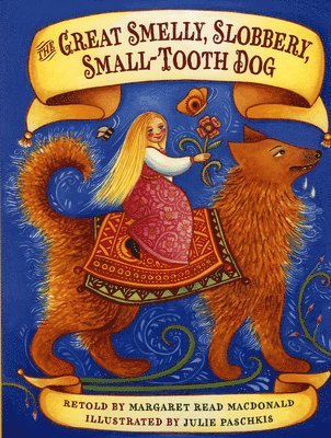 bokomslag The Great Smelly, Slobbery, Small-Tooth Dog: A Folktale from Great Britain