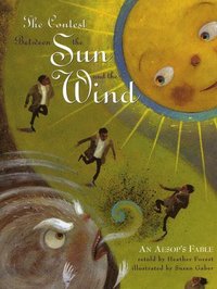 bokomslag The Contest Between the Sun and the Wind : An Aesop's Fable