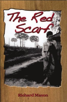 Richard Mason - The Red Scarf : A Country Boy's Christmas Story, Inbunden