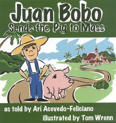 Arí Acevedo - Juan Bobo Sends the Pig to Mass, Häftad. Tillgänglighet: Tillfälligt slut