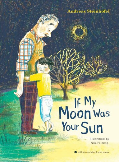 Andreas Steinhöfel - If My Moon Was Your Sun, Inbunden