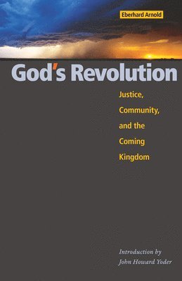 Eberhard Arnold - God's Revolution: Justice, Community, and the Coming Kingdom, Häftad