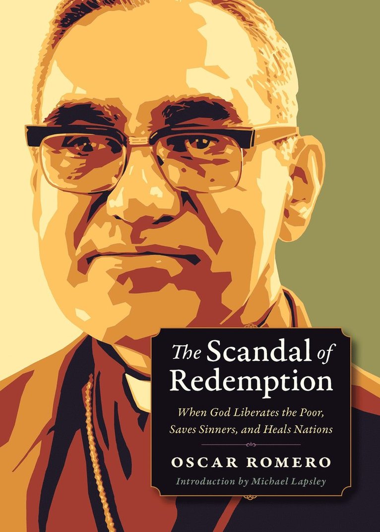 Oscar Romero - Scandal of Redemption, Häftad
